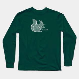 Red Squirrel - I'm Alive! - hand drawn animal design Long Sleeve T-Shirt